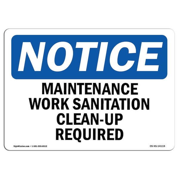 Safety Sign, OSHA Notice, 12" Height, Maintenance Work Sanitation Clean-Up Required Sign, Landscape